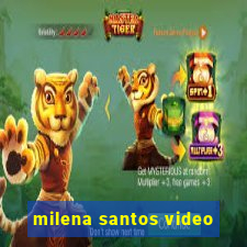 milena santos video